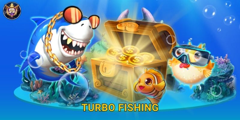 Turbo Fishing 99vina Tốc Độ Ánh Sáng Bắn Cá 1 Turbo Fishing 99vina Tốc Độ Ánh Sáng Bắn Cá