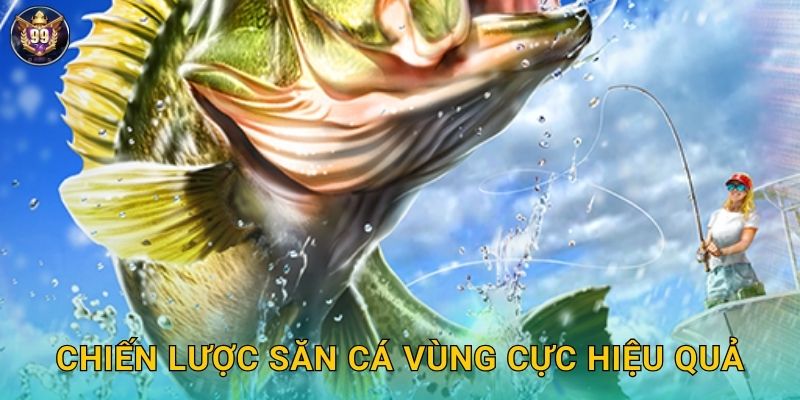 Chiến lược săn cá vùng cực hiệu quả