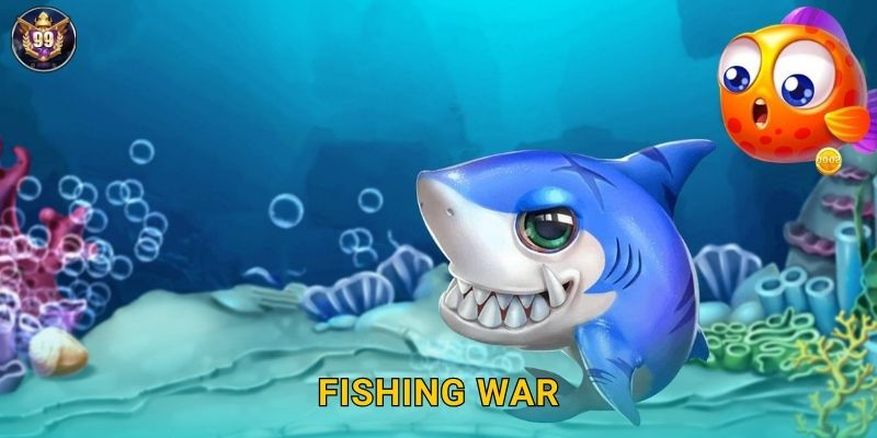 Fishing War 99vina Đại Chiến Đại Dương Ác Liệt