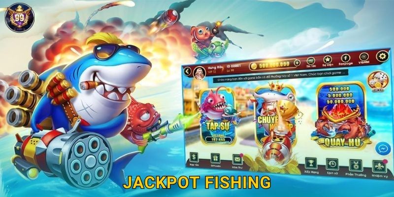 Jackpot Fishing 99vina Nổ Hũ Đại Dương Liên Tục