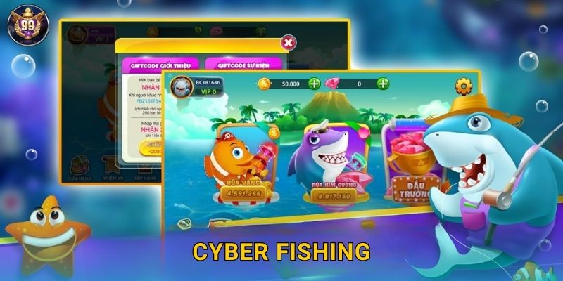 Cyber Fishing 99vina Tương Lai Công Nghệ Cao