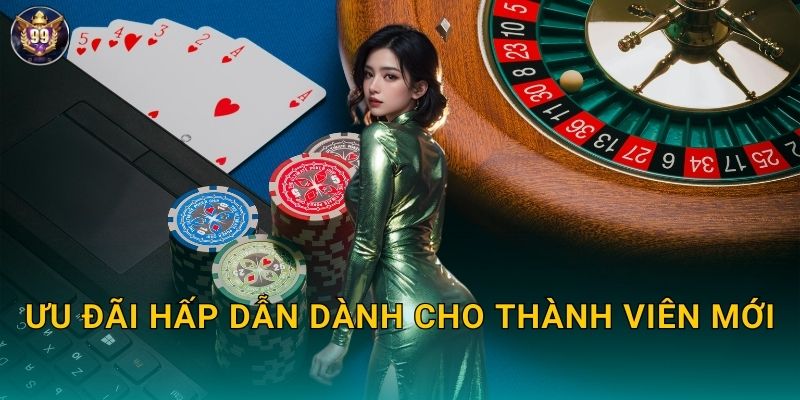 Ưu đãi hấp dẫn dành cho thành viên mới
