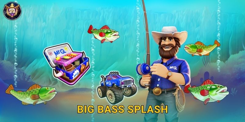 Big Bass Splash 99vina Câu Cá Đại Dương Thịnh Soạn