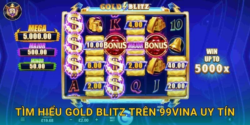 Gold Blitz 99vina Vàng Tràn Ngập X50000 Cực Đỉnh 2 Tìm hiểu Gold Blitz trên 99vina uy tín