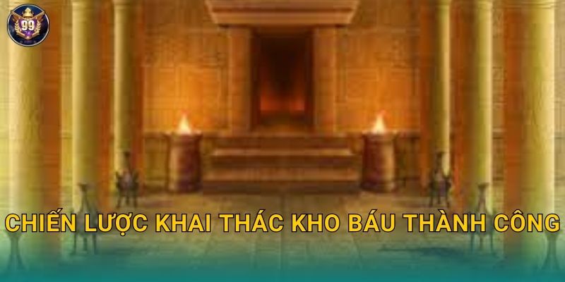 Chiến lược khai thác kho báu thành công