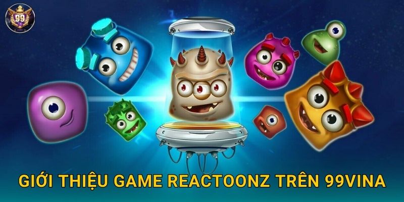 Reactoonz 99vina Quái Vật Ngoài Hành Tinh X4570 2 Giới thiệu game Reactoonz trên 99vina