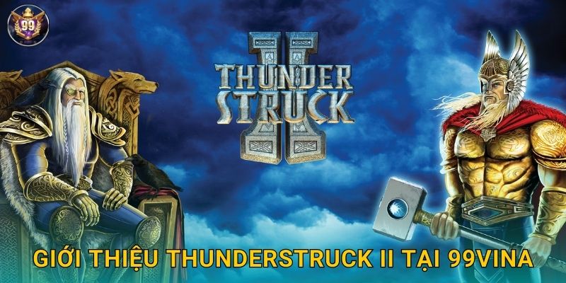 Giới thiệu Thunderstruck II tại 99vina