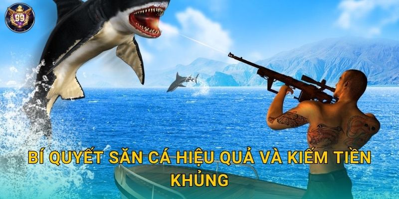 Super Ocean King 99vina Vua Đại Dương Săn Cá Lớn 3 Bí quyết săn cá hiệu quả và kiếm tiền khủng