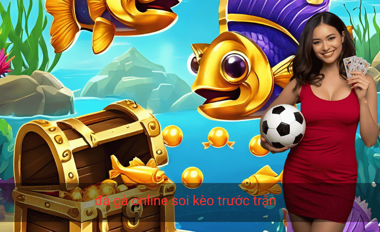 Đá gà online soi kèo trước trận - 7 bí quyết thắng lớn 2 Đá gà online soi kèo trước trận