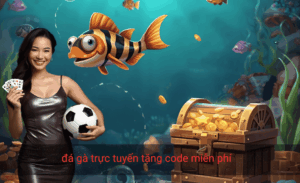 đá gà trực tuyến tặng code miễn phí